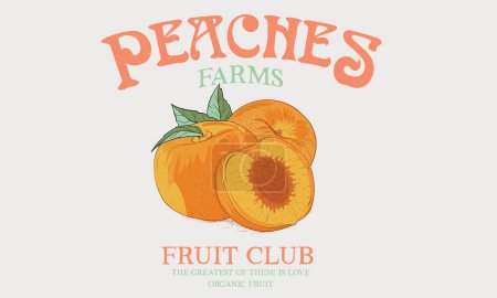 Fresh peace fruit print. Nature fruit club print design. Organic food artwork for for t-shirt. Fruit vintage t-shirt design. Peaches farm artwork.