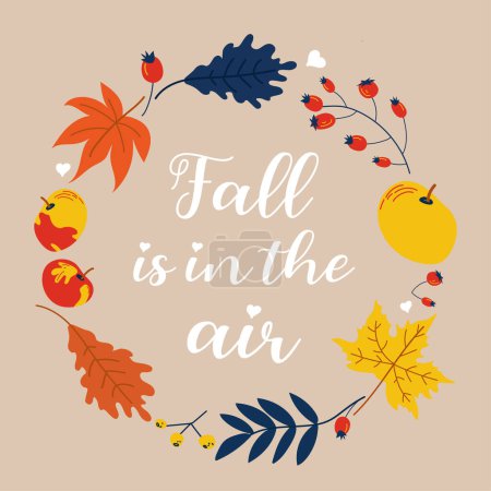 Illustration for Fall is in the air lettering. Vector autumn wreath with falling leaves, apple, berries, autumn floral elements. Bright round frame made of hand drawn botanical elements. - Royalty Free Image