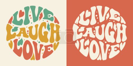 Illustration for Groovy lettering Live,Laugh,Love. Retro slogan in round shape. Trendy groovy print design for posters, cards, tshirts. - Royalty Free Image