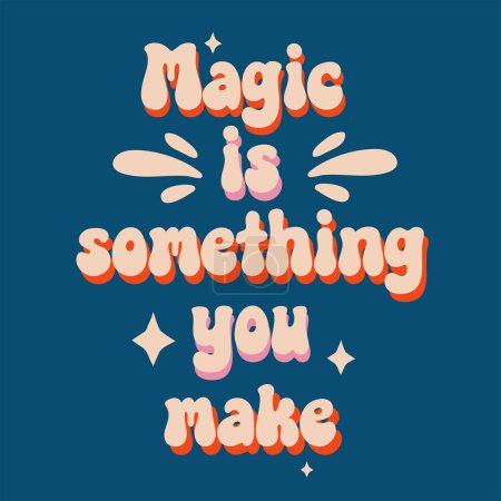Illustration for Inspirational quote, hand lettering-Magic is something you make. Handwritten lettering positive quote. - Royalty Free Image