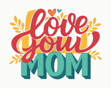 Mother's day Love You Mom lettering for Gift card Calligraphy Text