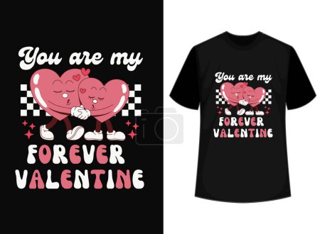 Téléchargez les illustrations : Vous êtes My Forever Valentines Day T-shirt Design, fichier vectoriel, Typographie T-shirt Design, Pour autocollants, Modèle, Mugs, Etc. - en licence libre de droit