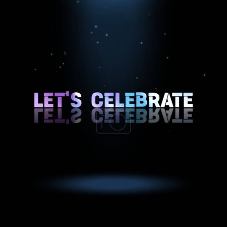 3D Animation Graphics Design, LET'S CELEBRATE Text Effects.