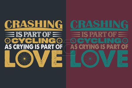 Crashing Is Part Of Cycling As Crying Is Part Of Love, Bicycle Shirt, Gift for Bike Ride, Cyclist Gift, Bicycle Clothing, Bike Lover Shirt, Cycling Shirt, Biking Gift, Biking Shirt, Bicycle Gift, Bike Lover, Bike T-Shirt, Rider