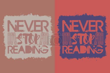 Never Stop Reading, Books Shirt, Book Lover Shirt, Literary Shirt, Bookish Shirt, Reading Book, Librarian Shirt, Book Reader Shirt, Inspirational shirt, Gift For Librarian, Gift For Book Lover, Reading Shirt, Book Gift, librarian gift, Gift Shirt 