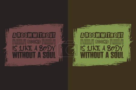 A Room Without Books Is Like A Body Without A Soul, Books Shirt, Book Lover Shirt, Literary Shirt, Bookish Shirt, Reading Book, Librarian Shirt, Book Reader Shirt, Inspirational shirt, Gift For Librarian, Gift For Book Lover, Reading Shirt, Book Gift