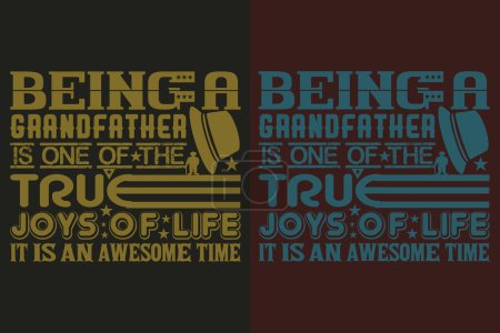 Being A Grandfather Is One Of The True Joys Of Life It Is An Awesome Time, Grandad T-Shirt, Gifts Grandpa, Cool Grandpa Shirt, Grandfather Shirt, Gift For Grandfather, T-Shirt For Best Grandfather Ever, Grandfather Gifts, Grandpa's Birthday, Gifts Fo