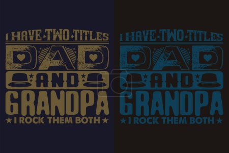 Ich habe zwei Titel Papa und Opa Ich rocke sie beide, Oma-T-Shirt, Geschenke Opa, Cooles Opa-Shirt, Opa-Shirt, Geschenk für Opa, T-Shirt für den besten Opa aller Zeiten, Opa-Geschenke, Opas Geburtstag, Geschenke für Opa
