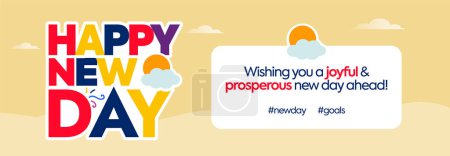 Happy new day. Happy new day wishing cover banner with colourful text, clouds, morning view on light yellow background. Wishing a joyful and prosperous new day ahead.