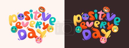 Illustration for Positive every day motivational poster with abstract letters and smiling emojis. Bubble font in the groovy style. Vector illustration - Royalty Free Image