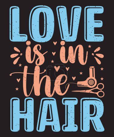 Love is in the hair typography design with a vintage grunge effect