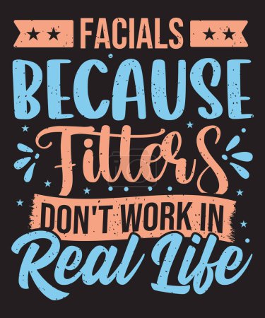 Facials because filters do not work in real life typography design with a vintage grunge effect