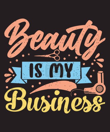 Beauty Is My Business typography design with a vintage grunge effect