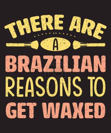 There are a Brazilian reasons to get waxed typography beautician design with a vintage grunge effect