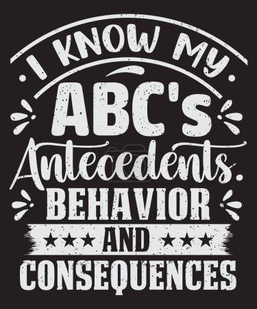 Sé que mi abc s antecedentes comportamiento y consecuencias tipografía camiseta diseño con efecto grunge