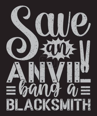 Save a Amboss bang a blacksmith typography design grunge effect ready to print