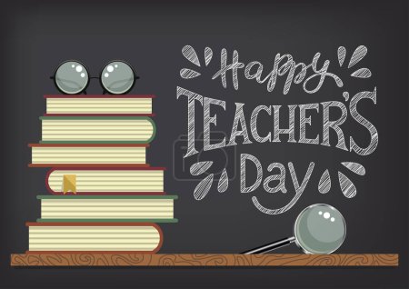 Happy Teacher's Day. Hand drawn text blackboard and stack of books with eyeglasses.