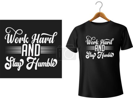 Illustration for Work hard and stay humble Motivational modern typography t-shirt design - Royalty Free Image