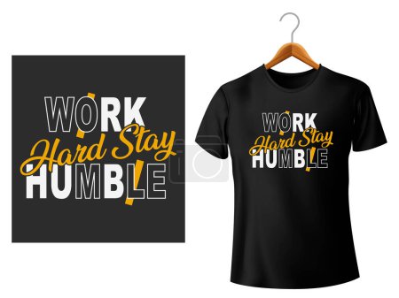 Illustration for Work hard stay humble design for t shirt vector illustration - Royalty Free Image