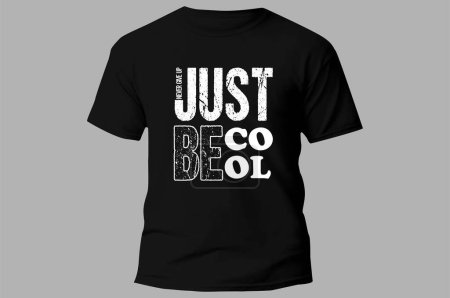Téléchargez les illustrations : Just be cool Inspirational Quotes Slogan Typography for Print t shirt design graphic vector - en licence libre de droit