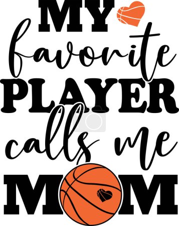 My Favorite Player Calls Me Mom, Basketball Clipart, Basketball Cut Files