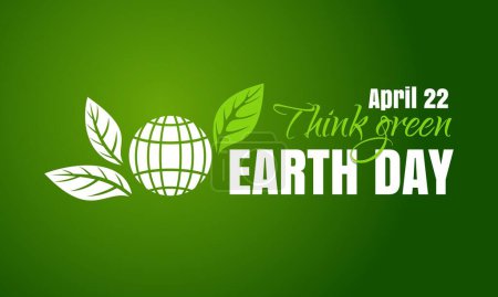 Earth Day typographic poster design. 22 April. Think green. Earth Day card with globe and leaves on a green background
