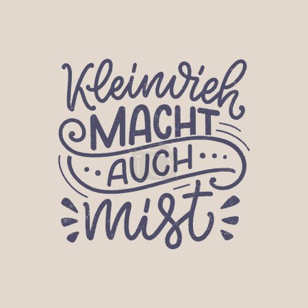 Illustration for Hand drawn motivation lettering quote in German - Small amounts add up to something bigger. Inspiration slogan for greeting card, print and poster design. Vector illustration. - Royalty Free Image