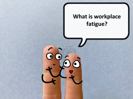 Téléchargez les photos : Two fingers are decorated as two person. One of them is asking another what is workplace fatigue - en image libre de droit