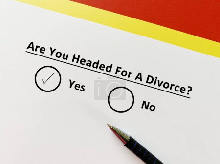 A person is answering question about marriage. He is headed for a divorce.