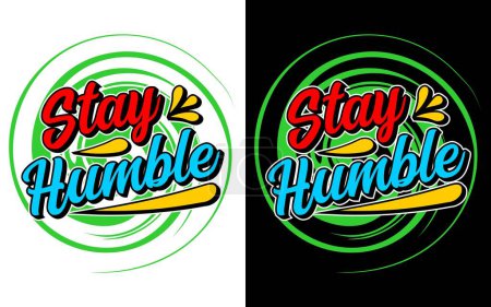 Illustration for Stay humble lettering colorful, t-shirt, print, poster, flyer, posters, printing, cover, etc. vector illustration - Royalty Free Image