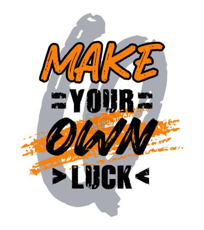 Make your own luck, motivational quote typography, poster, t-shirt print, grunge texture vector