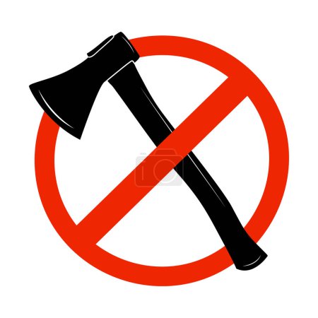 Téléchargez les illustrations : Forbidden sign with axe isolated on white background. No deforestation prohibition. Do not cut down trees. Ax in red crossed out circle. Save forest icon. Stop Ax symbol. Stock vector illustration - en licence libre de droit