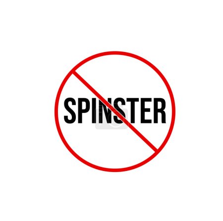 Spinsters not allow here vector icon. Spinsters banned monogram.
